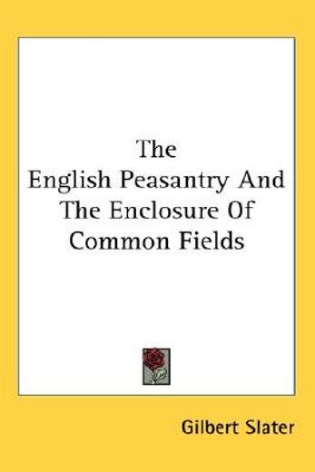 the english peasantry and the enclosure of common fields