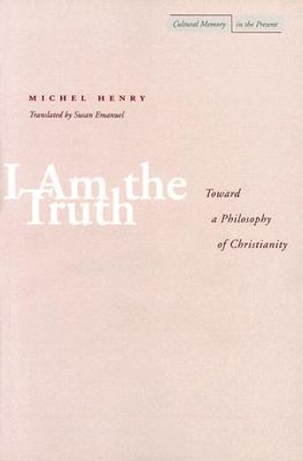 i am the truth,toward a philosophy of christianity