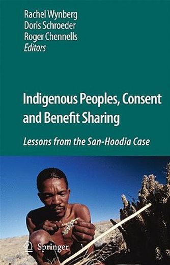 indigenous peoples, consent and benefit sharing:,lessons from the san-hoodia case
