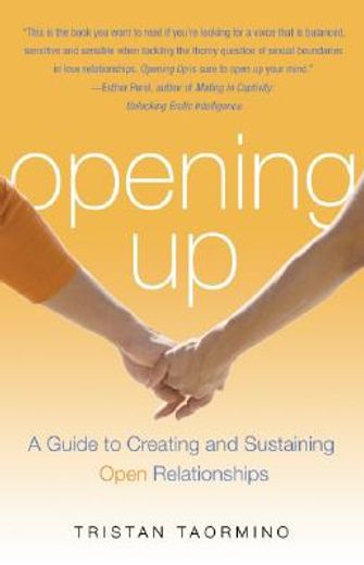 opening up,a guide to creating and sustaining open relationships