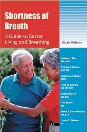 shortness of breath,a guide to better living and breathing