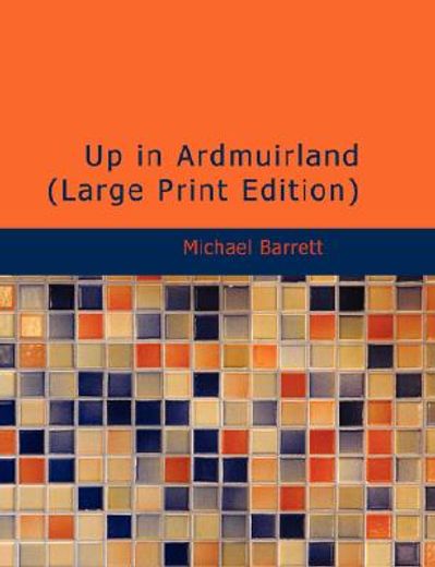 up in ardmuirland (large print edition)