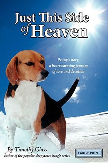 just this side of heaven,penny´s story, a heartwarning journey of love and devotion