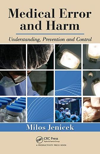 Medical Error and Harm: Understanding, Prevention, and Control (en Inglés)