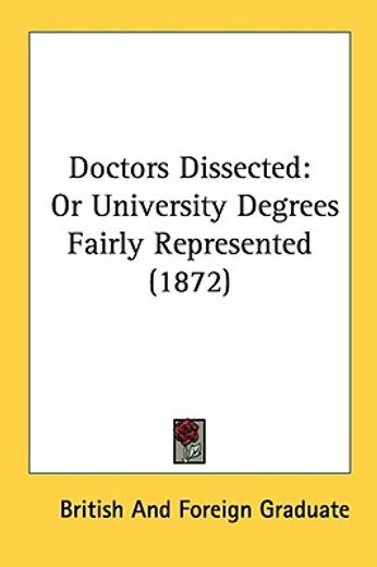 doctors dissected: or university degrees