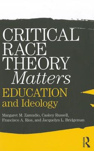 critical race theory matters,education and ideology
