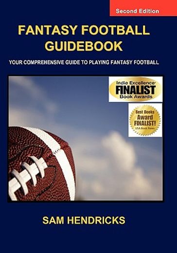 fantasy football guid: your comprehensive guide to playing fantasy football (2nd edition)