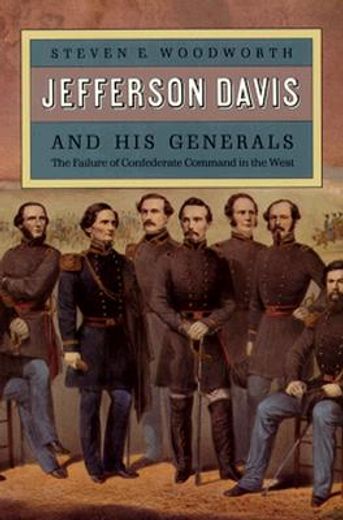 jefferson davis and his generals,the failure of confederate command in the west