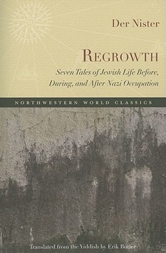 regrowth,seven tales of jewish life before, during, and after nazi occupation