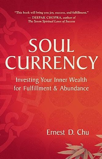 soul currency,investing your inner wealth for fulfillment & abundance