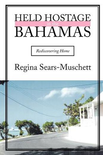 held hostage in the bahamas,rediscovering home