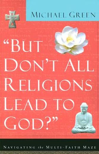 but don´t all religions lead to god,navigating the multi-faith maze