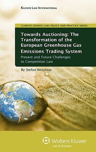 towards auctioning,the transformation of european greenhouse gas emissions trading system: present and future challenge
