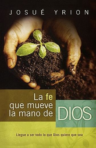 la fe que mueve la mano de dios/ faith that moves god´s hand (in Spanish)