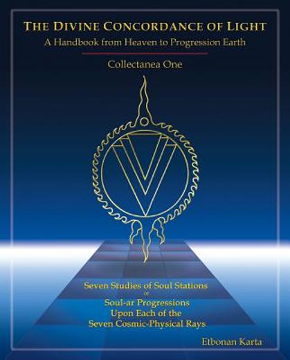 divine concordance of light seven studies of soul stations or soul-ar progressions upon each of the