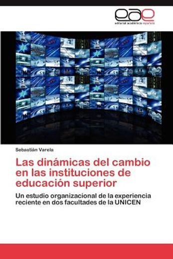 las din micas del cambio en las instituciones de educaci n superior