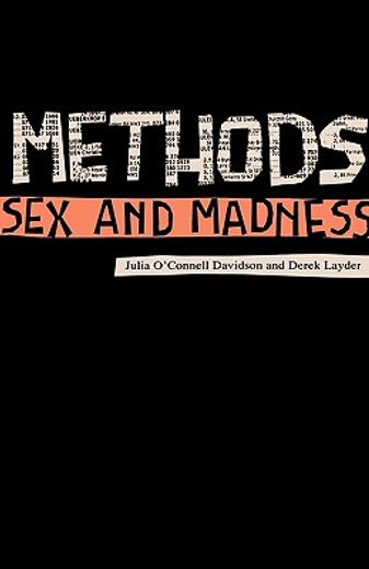 methods, sex and madness