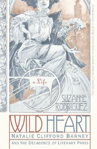wild heart,a life : natalie clifford barney and the decadence of literary paris (en Inglés)