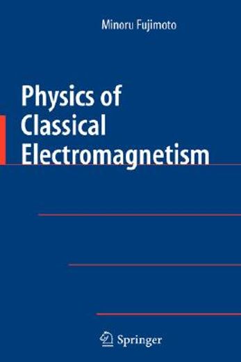 physics of classical electromagnetism