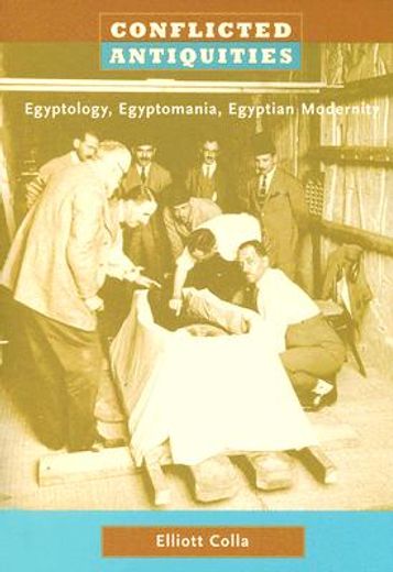 conflicted antiquities,egyptology, egyptomania, egyptian modernity