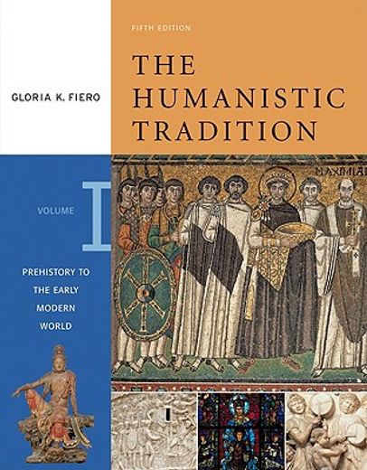 the humanistic tradition,prehistory to the early modern world