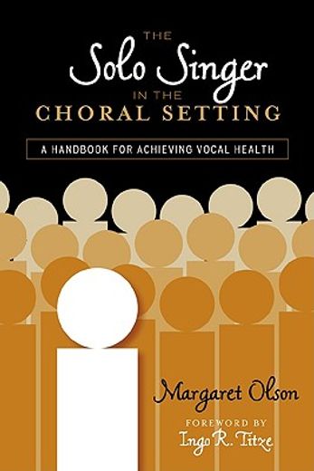 the solo singer in the choral setting,a handbook for achieving vocal health