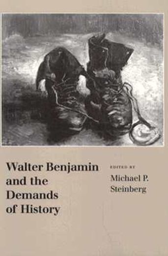 walter benjamin and the demands of history