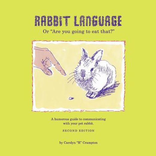 rabbit language or are you going to eat that?, second edition (en Inglés)