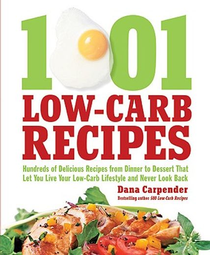 1001 low-carb recipes,hundreds of delicious recipes from dinner to dessert that let you live your low-carb lifestyle and n (en Inglés)