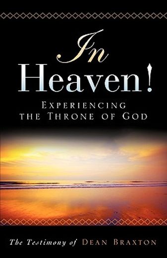 in heaven! experiencing the throne of god (en Inglés)