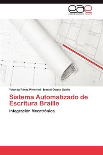 Sistema Automatizado de Escritura Braille: Integración Mecatrónica