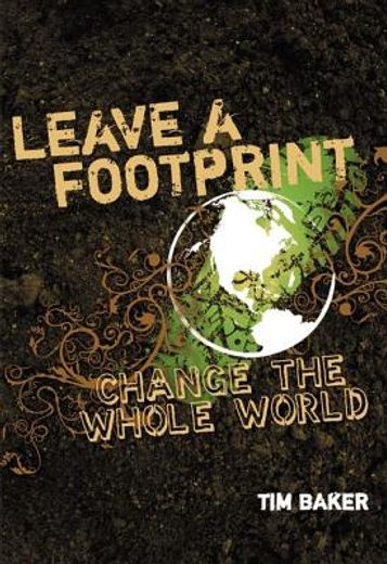 leave a footprint,change the whole world