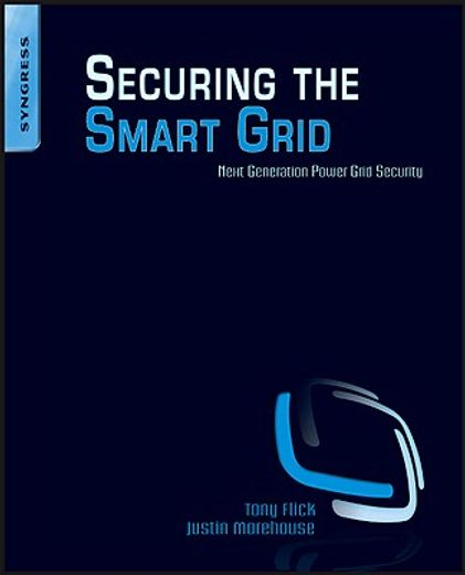 securing the smart grid,next generation power grid security