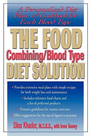 the food combining/blood type diet solution,a personalized diet plan and cookbook for each blood type