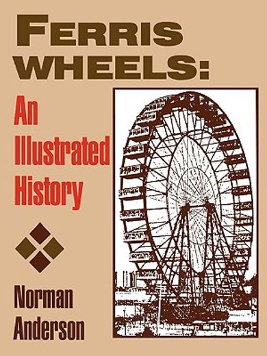 ferris wheels,an illustrated history