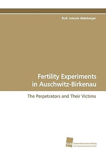 fertility experiments in auschwitz-birkenau