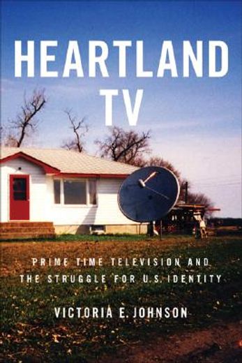 heartland tv,prime time television and the struggle for u.s. identity