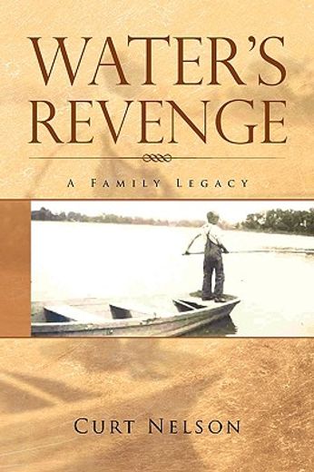 water’s revenge,a family legacy
