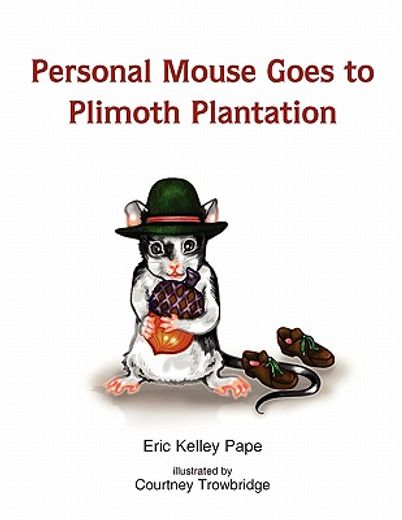 personal mouse goes to plimoth plantation