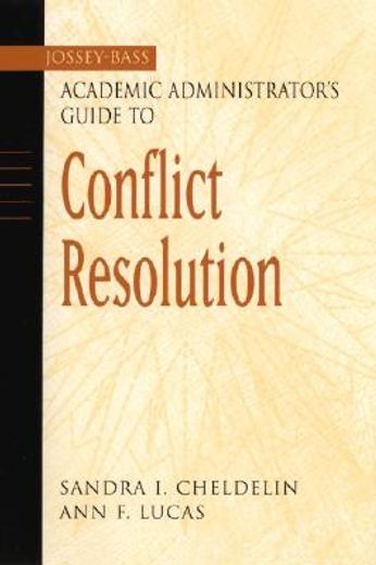 the jossey-bass academic administrator´s guide to conflict resolution