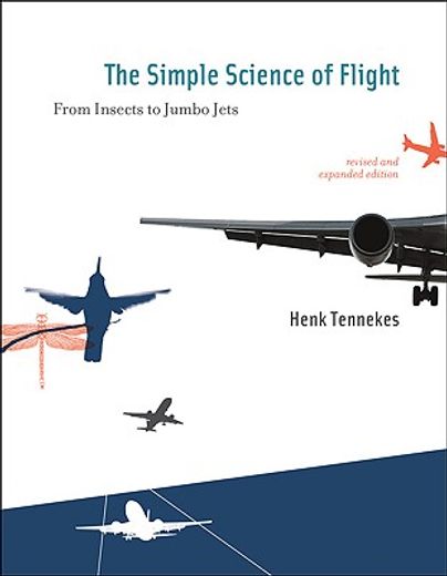 the simple science of flight,from insects to jumbo jets