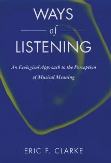 ways of listening,an ecological approach to the perception of musical meaning
