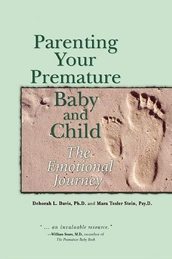 Parenting Your Premature Baby and Child: The Emotional Journey (en Inglés)