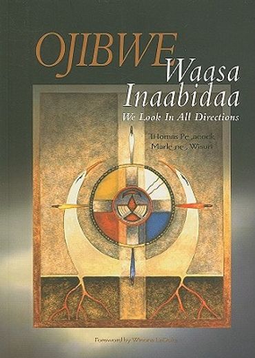 ojibwe,waasa inaabidaa, we look in all directions (en Inglés)