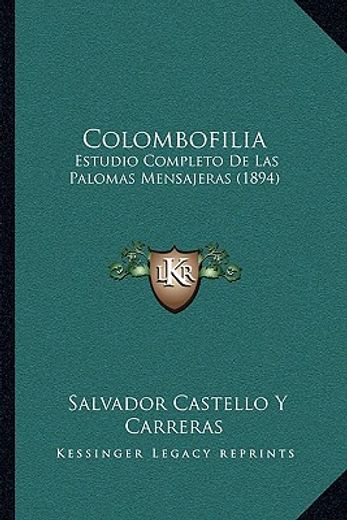 colombofilia: estudio completo de las palomas mensajeras (1894)