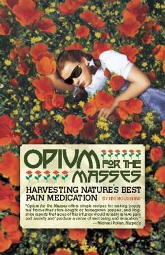 opium for the masses,harvesting nature´s best pain medication