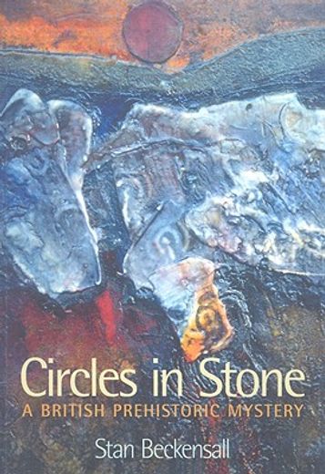 circles in stone,a british prehistoric mystery