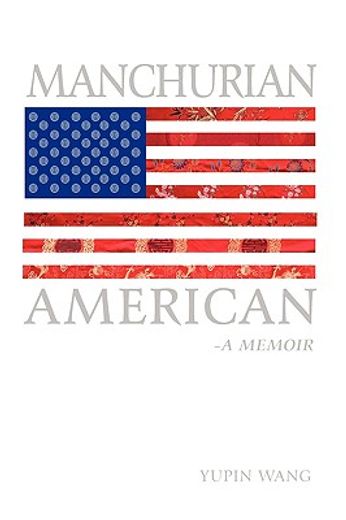 manchurian american,a memoir (in English)