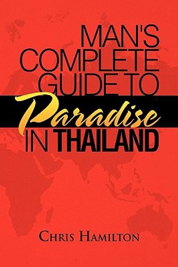 man´s complete guide to paradise in thailand