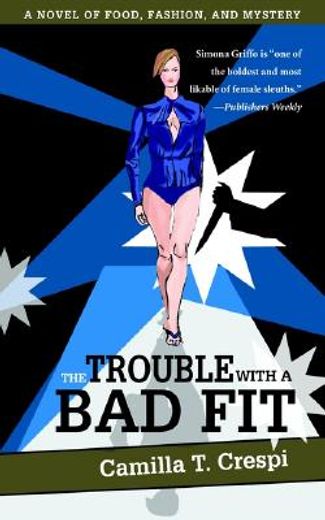 the trouble with a bad fit,a novel of food, fashion, and mystery (en Inglés)